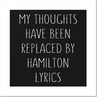 My Thoughts Have Been Replaced By Hamilton Lyrics - Hamilton Posters and Art